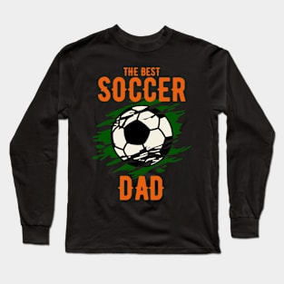 The Best Soccer Dad Long Sleeve T-Shirt